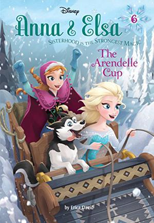 The Arendelle Cup (Disney Frozen: Anna & Elsa #6)