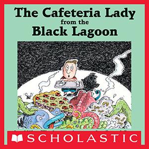 The Cafeteria Lady from the Black Lagoon (Black Lagoon #6)
