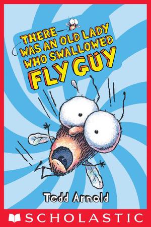 There Was an Old Lady Who Swallowed Fly Guy by Tedd Arnold