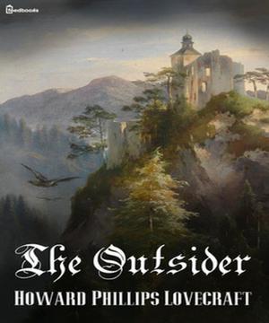 The Outsider by H.P. Lovecraft