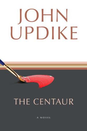 The Centaur by John Updike