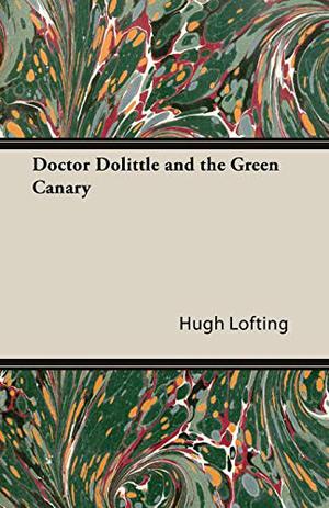 Doctor Dolittle And The Green Canary (Doctor Dolittle #11)