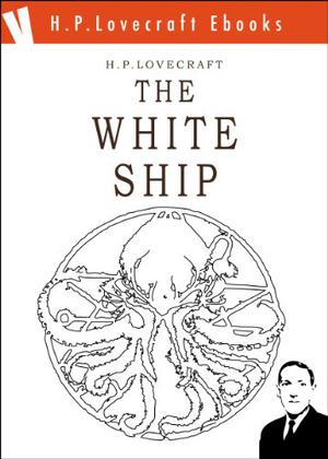 The White Ship by H.P. Lovecraft