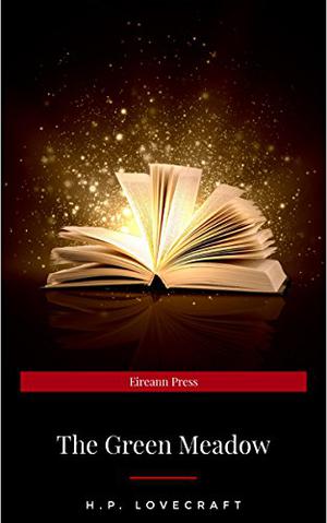 The Green Meadow by H.P. Lovecraft