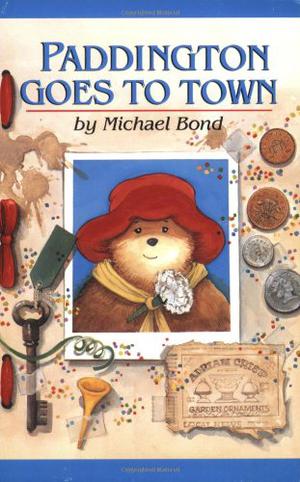 Paddington Goes to Town by Michael Bond