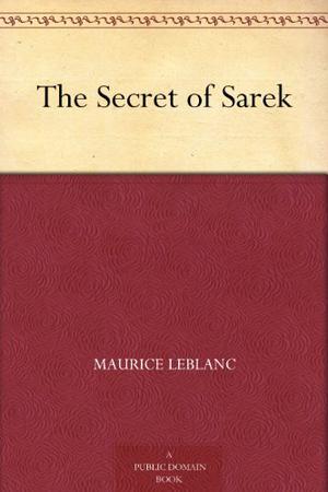 The Secret of Sarek (Arsène Lupin #9)