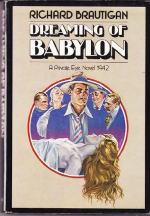 Dreaming of Babylon by Richard Brautigan