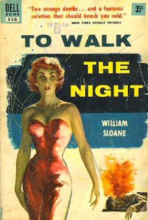 To Walk the Night by William Sloane