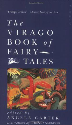 The Virago Book of Fairy Tales by Angela Carter