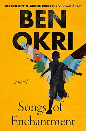 Songs of Enchantment by Ben Okri
