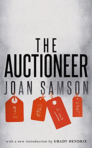 The Auctioneer by Joan Samson, Grady Hendrix