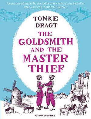 The Goldsmith and the Master Thief by Tonke Dragt