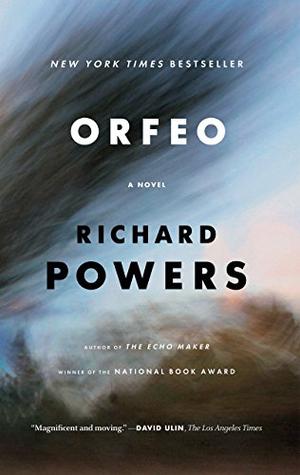 Orfeo by Richard Powers, William Roberts