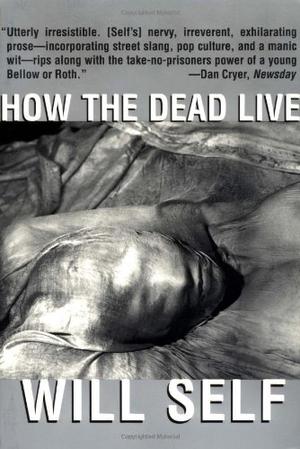How the Dead Live by Will Self