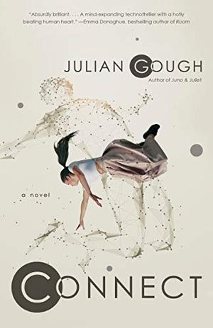 Connect: A Novel by Julian Gough