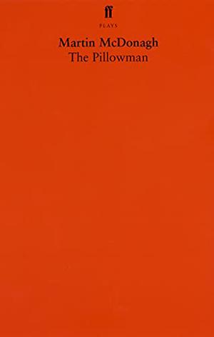 The Pillowman by Martin McDonagh