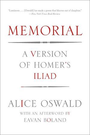 Memorial: A Version of Homer's Iliad by Alice Oswald, Eavan Boland