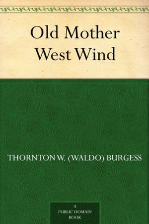 Old Mother West Wind by Thornton W. Burgess