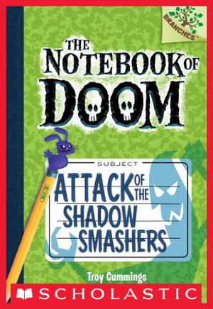 Attack of the Shadow Smashers (The Notebook of Doom #3)