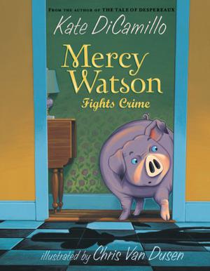 Mercy Watson Fights Crime (Mercy Watson #3)