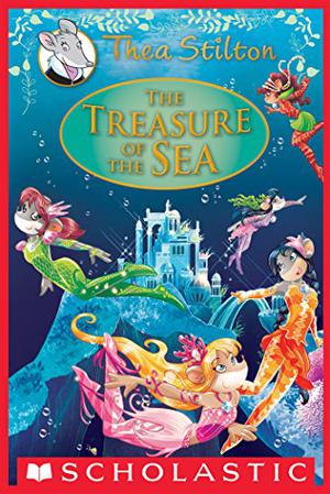 The Treasure of the Sea by Thea Stilton, Tea Stilton