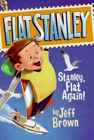 Stanley, Flat Again! (Flat Stanley #6)