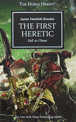 The First Heretic by Aaron Dembski-Bowden