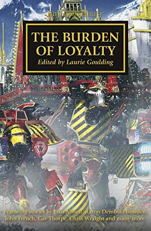 The Burden of Loyalty (The Horus Heresy #48)