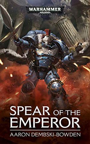 Spear of the Emperor by Aaron Dembski-Bowden