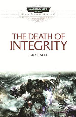 Death of Integrity (Space Marine Battles #12)