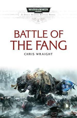 Battle of the Fang (Space Marine Battles #6)