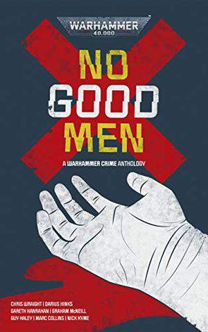 No Good Men (Warhammer Crime #Anthology)