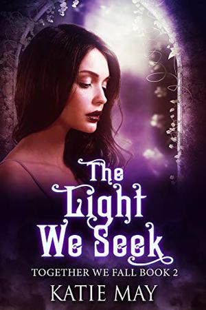 The Light We Seek (Together We Fall #2)