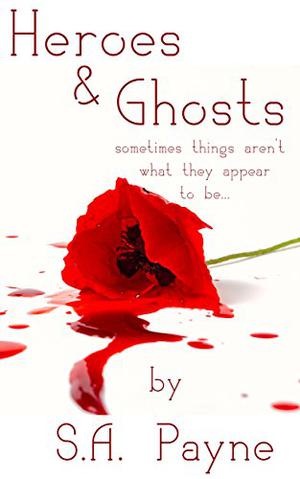 Heroes & Ghosts by S.A. Payne