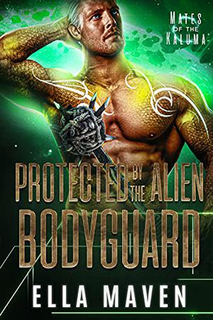 Protected by the Alien Bodyguard (Mates of the Kaluma #2)