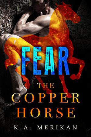 Fear (The Copper Horse #1)