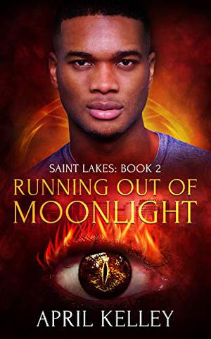 Running Out of Moonlight (Saint Lakes #2)