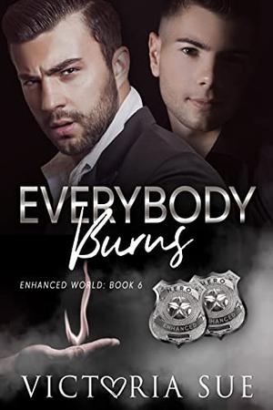 Everybody Burns (Enhanced World #6)