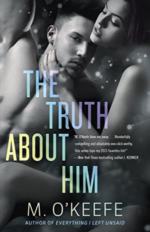The Truth About Him (Everything I Left Unsaid #2)