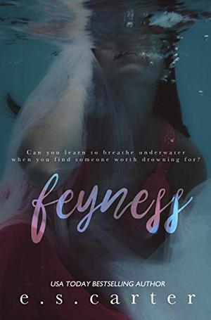 Feyness by E.S. Carter