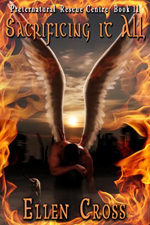 Sacrificing It All (Preternatural Rescue Centre #11)