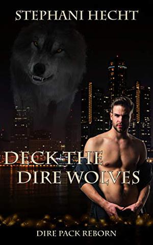 Deck the Dire Wolves (Dire Pack Reborn #2)
