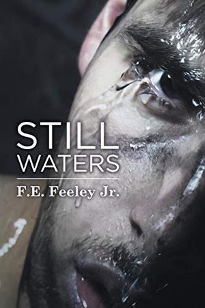 Still Waters by F.E. Feeley Jr.