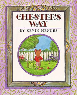 Chester's Way by Kevin Henkes