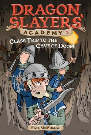 Class Trip to the Cave of Doom (Dragon Slayers' Academy #3)