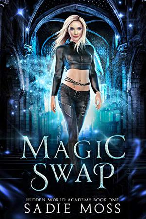 Magic Swap (Hidden World Academy #1)