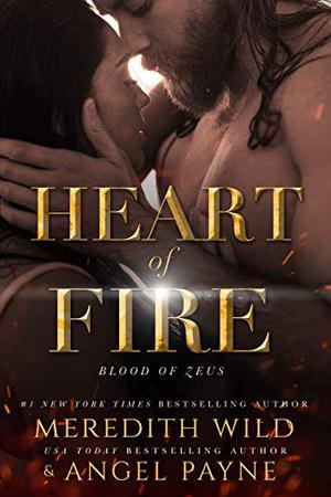 Heart of Fire by Meredith Wild, Angel Payne