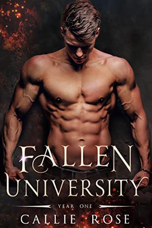 Fallen University: Year One by Callie Rose