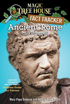 Ancient Rome and Pompeii (Magic Tree House Fact Tracker #14)