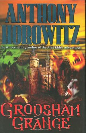 Groosham Grange by Anthony Horowitz